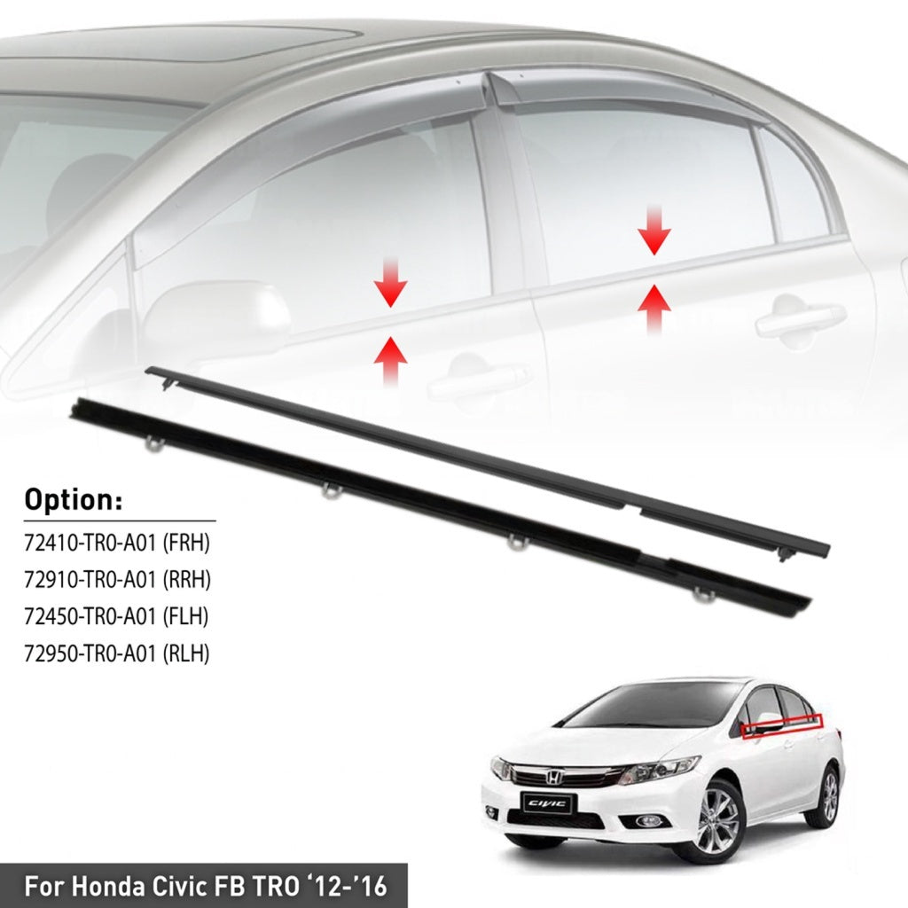 ORIGINAL HONDA CIVIC FB TRO '12-'16 GLASS DOOR MOULDING SEAL RUBBER OUTER STRIP WINDOW GETAH LUAR TINGKAP 72410-TR0-A01